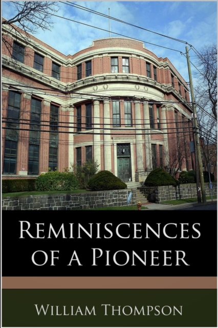 Book Cover for Reminiscences of a Pioneer by William Thompson