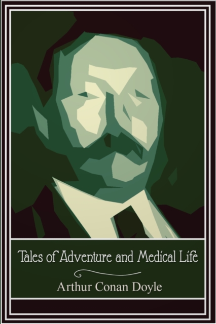 Book Cover for Tales of Adventure and Medical Life by Arthur Conan Doyle