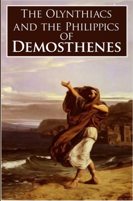 Book Cover for Olynthiacs and the Philippics of Demosthenes by Demosthenes