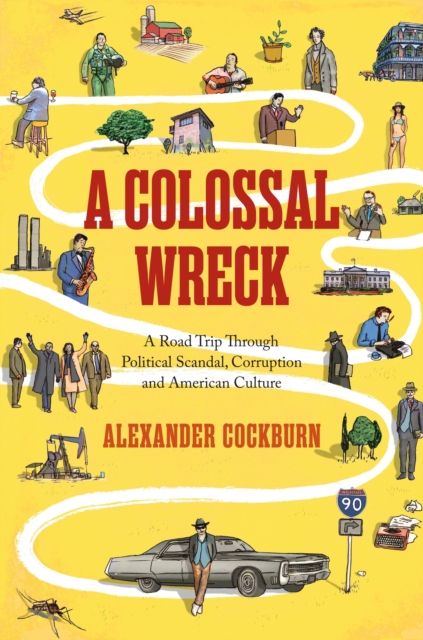 Book Cover for Colossal Wreck by Alexander Cockburn