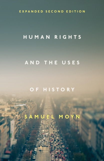 Book Cover for Human Rights and the Uses of History by Samuel Moyn