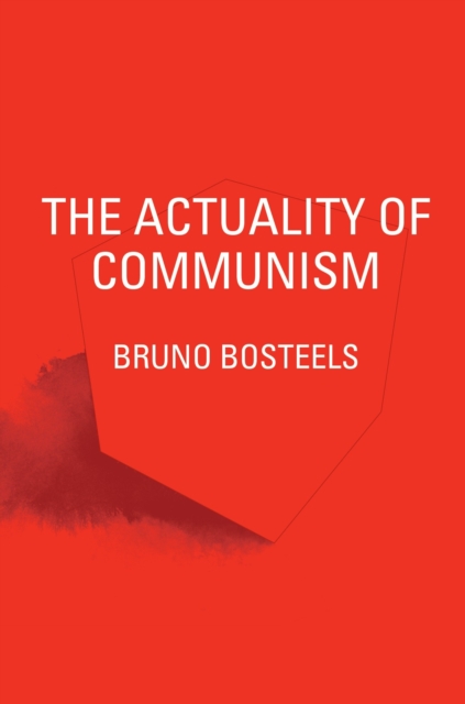 Book Cover for Actuality of Communism by Bosteels, Bruno