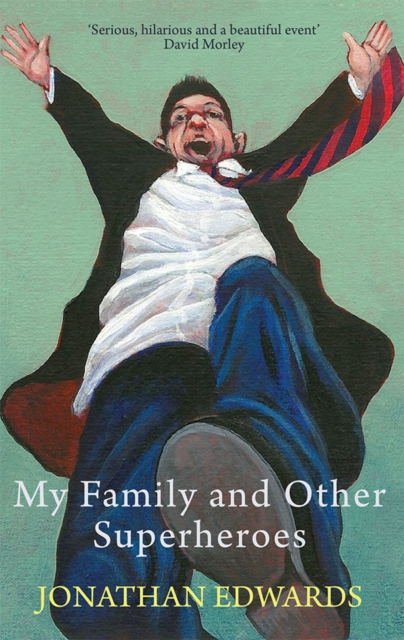 Book Cover for My Family and Other Superheroes by Jonathan Edwards