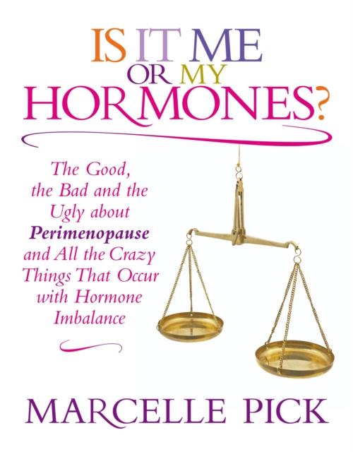 Book Cover for Is It Me or My Hormones? by Marcelle Pick