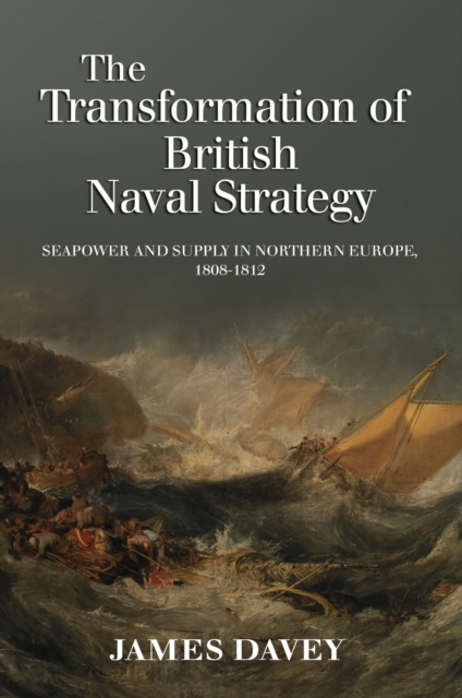 Book Cover for Transformation of British Naval Strategy by James Davey