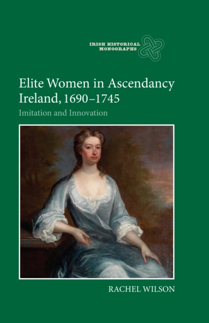 Book Cover for Elite Women in Ascendancy Ireland, 1690-1745 by Wilson, Rachel