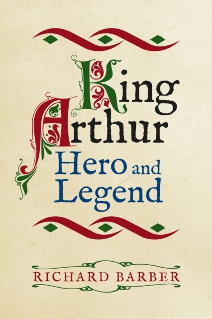 Book Cover for King Arthur: Hero and Legend by Richard Barber