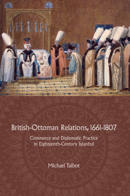 Book Cover for British-Ottoman Relations, 1661-1807 by Michael Talbot