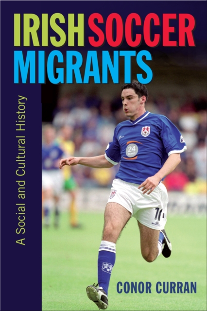 Book Cover for Irish Soccer Migrants by Conor Curran