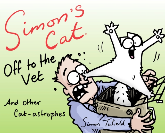 Book Cover for Simon's Cat: Off to the Vet . . . and Other Cat-astrophes by Simon Tofield