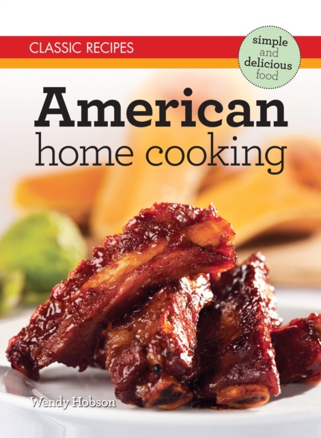 Book Cover for Classic Recipes: American Home Cooking by Wendy Hobson