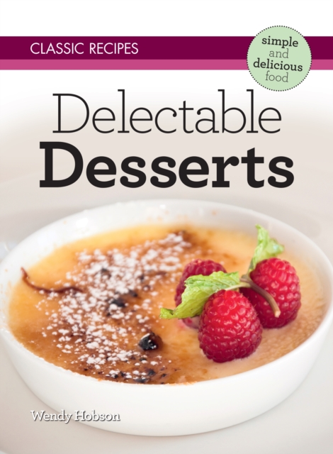 Book Cover for Classic Recipes: Delectable Desserts by Wendy Hobson