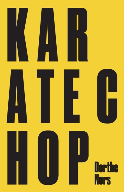 Book Cover for KARATE CHOP & MINNA NEEDS REHEARSAL SPACE by Dorthe Nors