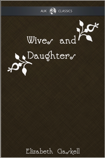 Book Cover for Wives and Daughters - AUK Classics by Elizabeth Gaskell