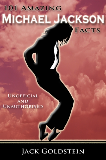 Book Cover for 101 Amazing Michael Jackson Facts by Jack Goldstein