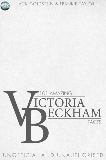 Book Cover for 101 Amazing Victoria Beckham Facts by Jack Goldstein