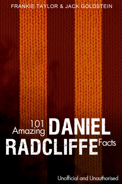 Book Cover for 101 Amazing Daniel Radcliffe Facts by Jack Goldstein