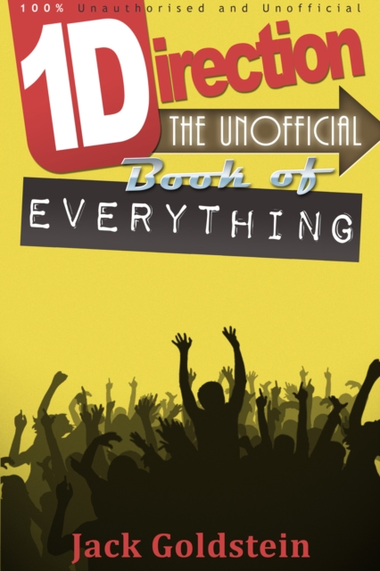 Book Cover for One Direction - The Unofficial Book of Everything by Jack Goldstein