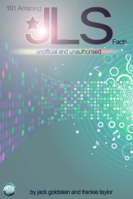 Book Cover for 101 Amazing JLS Facts by Jack Goldstein