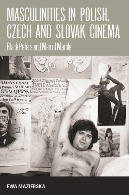 Book Cover for Masculinities in Polish, Czech and Slovak Cinema by Ewa Mazierska