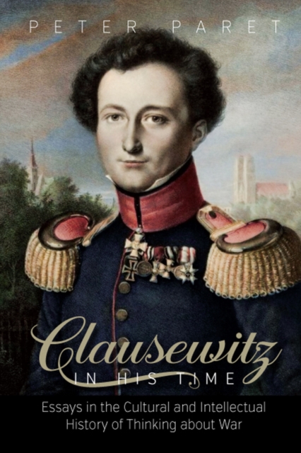 Book Cover for Clausewitz in His Time by Peter Paret