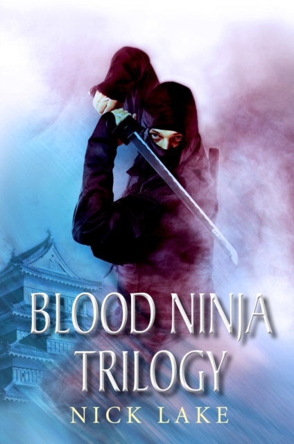 Book Cover for Blood Ninja Trilogy by Lake, Nick