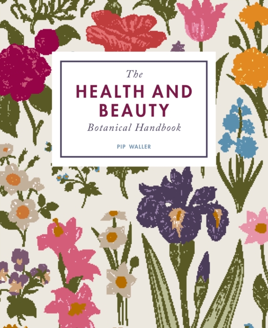 Book Cover for Health and Beauty Botanical Handbook by Pip Waller