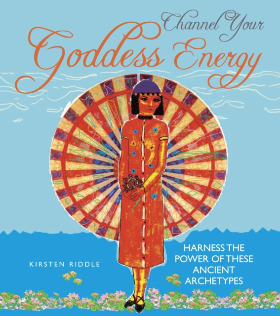 Book Cover for Channel Your Goddess Energy by Kirsten Riddle