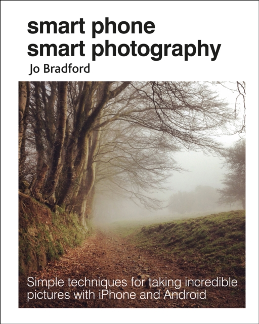 Book Cover for Smart Phone Smart Photography by Jo Bradford