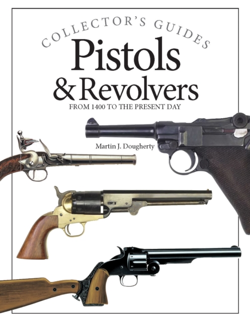 Book Cover for Pistols and Revolvers by Martin J Dougherty