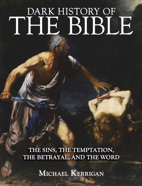 Book Cover for Dark History of the Bible by Kerrigan, Michael