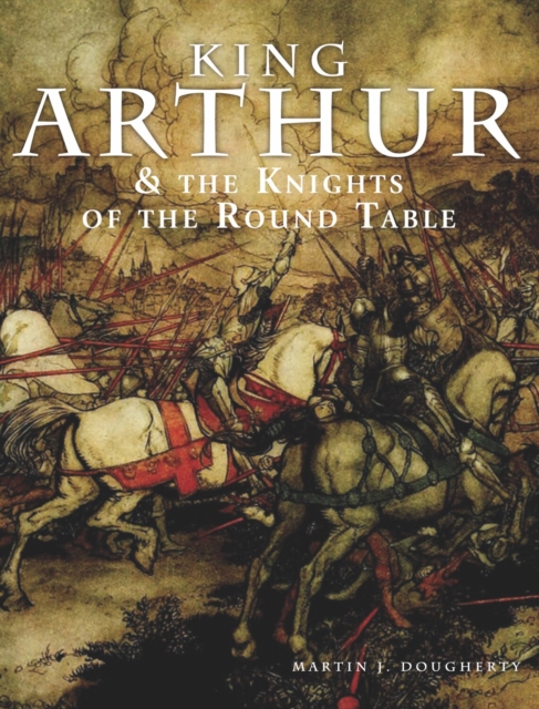 Book Cover for King Arthur and the Knights of the Round Table by Martin J Dougherty