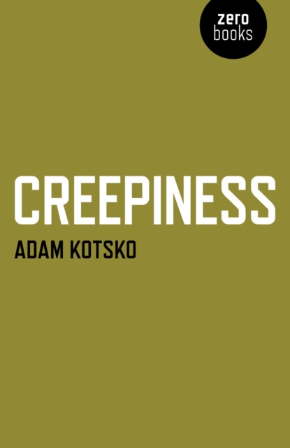 Book Cover for Creepiness by Adam Kotsko