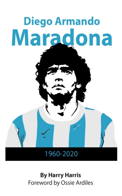 Book Cover for Diego Maradona: 1960 - 2020 by Harry Harris