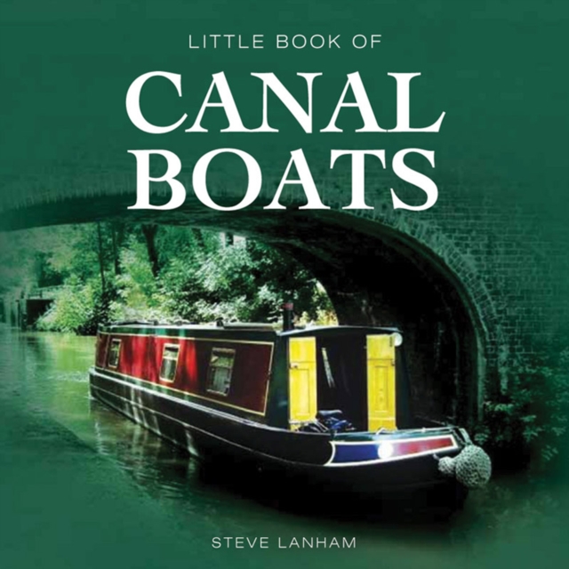 Book Cover for Little Book of Canal Boats by Steve Lanham