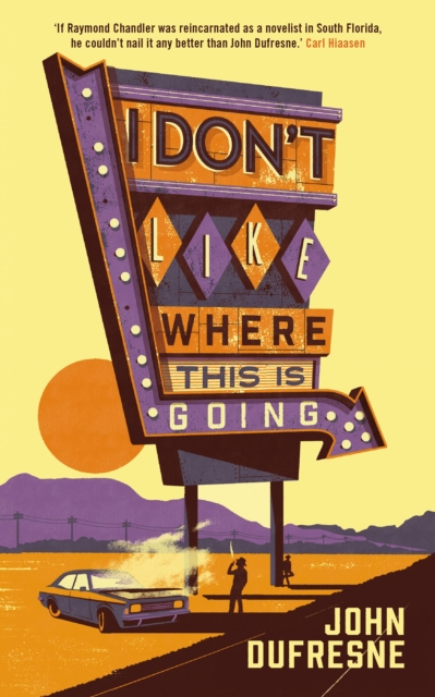 Book Cover for I Don't Like Where This Is Going by John Dufresne