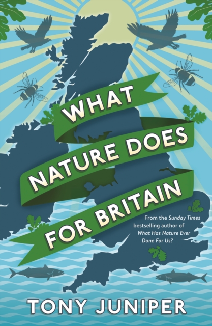 Book Cover for What Nature Does For Britain by Tony Juniper