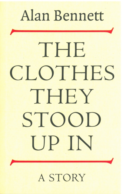 Book Cover for Clothes They Stood Up In by Alan Bennett