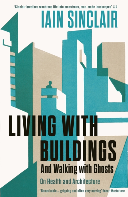 Book Cover for Living with Buildings by Iain Sinclair