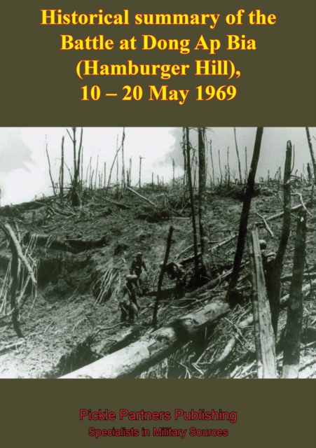 Book Cover for Historical Summary Of The Battle At Dong Ap Bia (Hamburger Hill), 10-20 May 1969 by Anon