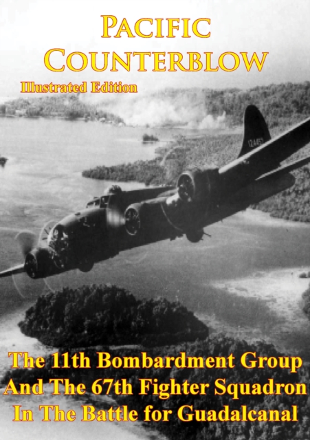 Book Cover for Pacific Counterblow - The 11th Bombardment Group And The 67th Fighter Squadron In The Battle For Guadalcanal by Anon