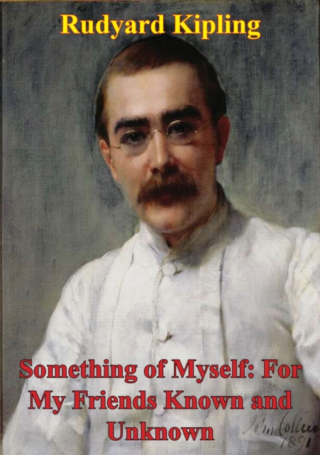 Book Cover for Something Of Myself: For My Friends Known And Unknown by Rudyard Kipling