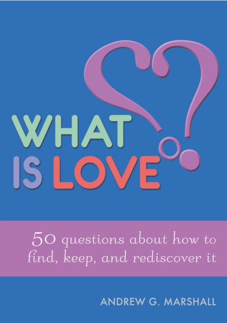 Book Cover for What is Love? by Andrew G Marshall