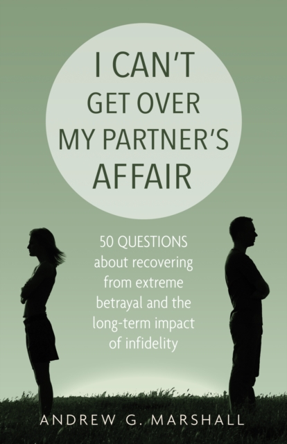 Book Cover for I Can't Get Over My Partner's Affair by Andrew G Marshall