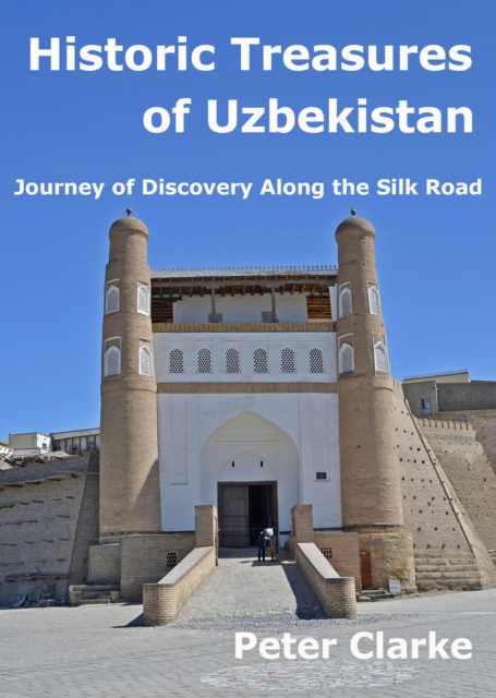 Book Cover for Historic Treasures of Uzbekistan by Peter Clarke