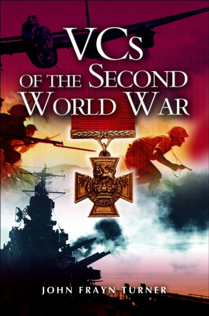 Book Cover for VCs of the Second World War by John Frayn Turner