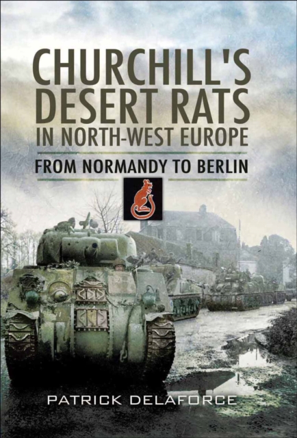 Book Cover for Churchill's Desert Rats in North-West Europe by Patrick Delaforce