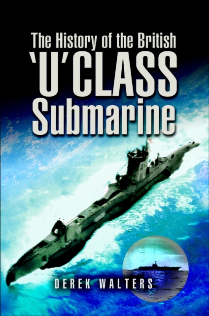 Book Cover for History of the British 'U' Class Submarine by Derek Walters