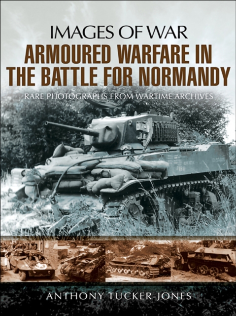 Book Cover for Armoured Warfare in the Battle for Normandy by Anthony Tucker-Jones