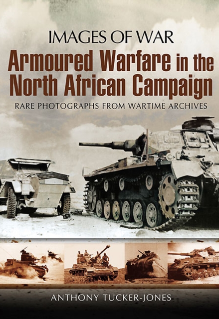 Book Cover for Armoured Warfare in the North African Campaign by Anthony Tucker-Jones